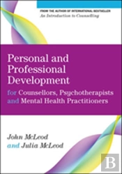 Personal And Professional Development For Counsellors, Psychotherapists And Mental Health Practitioners