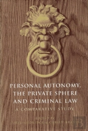 Personal Autonomy, The Private Sphere And Criminal Law