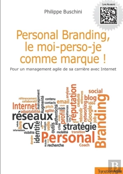 Bertrand.pt - Personal Branding, Le Moi-Perso-Je Comme Marque ! ; Pour Un Management Agile De Sa Carrière Avec Internet
