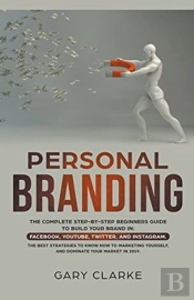 Personal Branding, The Complete Step-By-