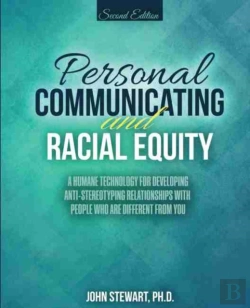 Bertrand.pt - Personal Communicating And Racial Equity: A Humane Technology For Developing Anti-Stereotyping Relationships With People Who Are Different From You