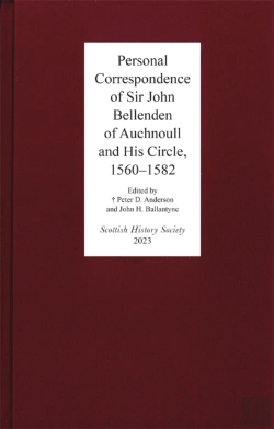 Bertrand.pt - Personal Correspondence Of Sir John Bellenden Of Auchnoull And His Circle, 1560-1582