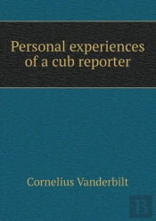 Personal Experiences Of A Cub Reporter