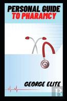 Personal Guide To Pharmacy