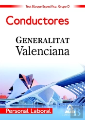 Personal Laboral De La Generalitat Valenciana. (Grupo D). Conductores. Test Del Bloque Específico