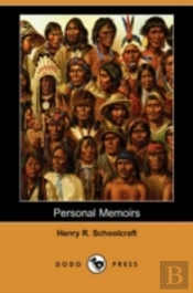 Personal Memoirs Of A Residence Of Thirty Years With The Indian Tribes On The American Frontiers (Dodo Press)