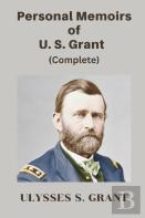 Personal Memoirs Of U. S. Grant, Complete