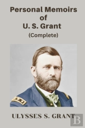 Personal Memoirs Of U. S. Grant, Complete