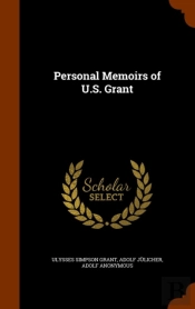 Personal Memoirs Of U.S. Grant