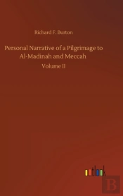 Personal Narrative Of A Pilgrimage To Al-Madinah And Meccah