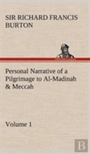 Personal Narrative Of A Pilgrimage To Al-Madinah & Meccah - Volume 1