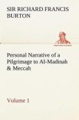 Personal Narrative Of A Pilgrimage To Al-Madinah & Meccah - Volume 1