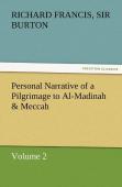 Personal Narrative Of A Pilgrimage To Al-Madinah & Meccah - Volume 2