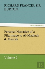 Personal Narrative Of A Pilgrimage To Al-Madinah & Meccah - Volume 2