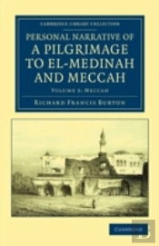 Personal Narrative Of A Pilgrimage To El-Medinah And Meccah
