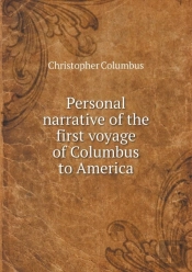 Personal Narrative Of The First Voyage Of Columbus To America