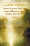 Personal Narrative Of Travels To The Equinoctial Regions Of America, During The Year 1799-1804 - Volume 2