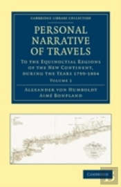 Personal Narrative Of Travels To The Equinoctial Regions Of The New Continent
