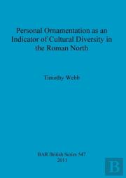 Personal Ornamentation As An Indicator Of Cultural Diversity In The Roman North