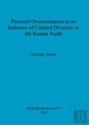 Personal Ornamentation As An Indicator Of Cultural Diversity In The Roman North