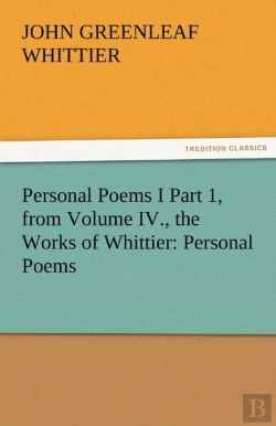 Bertrand.pt - Personal Poems I Part 1, From Volume Iv., The Works Of Whittier
