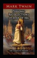Personal Recollections Of Joan Of Arc Annotated