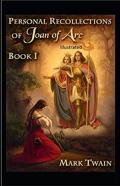 Personal Recollections Of Joan Of Arc Annotated