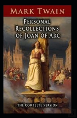 Bertrand.pt - Personal Recollections Of Joan Of Arc Annotated