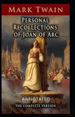 Bertrand.pt - Personal Recollections Of Joan Of Arc Annotated