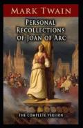 Personal Recollections Of Joan Of Arc Annotated