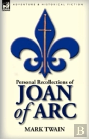 Personal Recollections Of Joan Of Arc