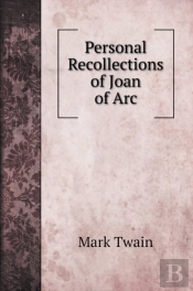 Personal Recollections Of Joan Of Arc