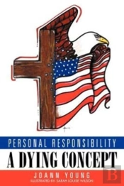 Personal Responsibility A Dying Concept