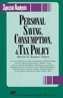 Personal Saving, Consumption And Tax Policy