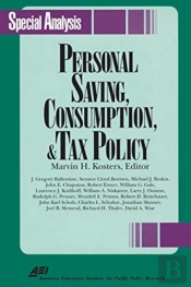 Personal Saving, Consumption And Tax Policy