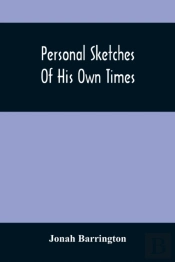 Personal Sketches Of His Own Times