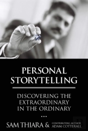 Personal Storytelling: Discovering The Extraordinary In The Ordinary