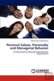 Personal Values, Personalty And Managerial Behavior