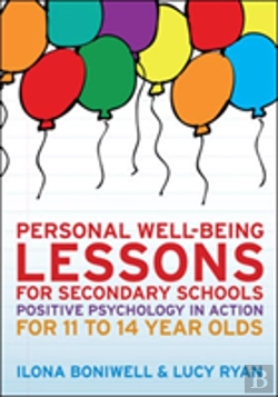 Bertrand.pt - Personal Well-Being Lessons For Secondary Schools: Positive Psychology In Action For 11 To 14 Year Olds