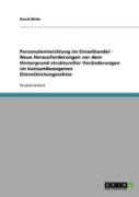 Personalentwicklung Im Einzelhandel - Neue Herausforderungen Vor Dem Hintergrund Struktureller Veranderungen Im Konsumbezogenen Dienstleistungssektor