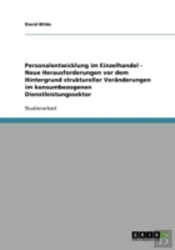 Bertrand.pt - Personalentwicklung Im Einzelhandel - Neue Herausforderungen Vor Dem Hintergrund Struktureller Veranderungen Im Konsumbezogenen Dienstleistungssektor
