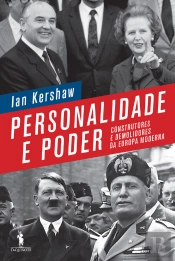 Personalidade E Poder  Construtores E Demolidores Da Europa Moderna
