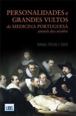 Bertrand.pt - Personalidades e Grandes Vultos da Medicina Portuguesa Através dos Séculos