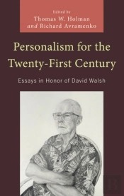 Personalism For The Twenty-First Century