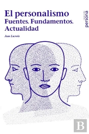Personalismo,El. Fuentes. Fundamentos. Actualidad