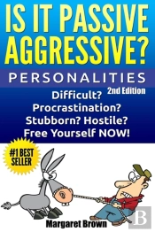 Personalities: Is It Passive Aggressive