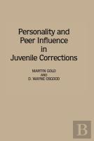 Personality And Peer Influence In Juvenile Corrections