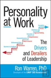 Personality At Work: The Drivers And Derailers Of Leadership