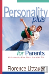 Personality Plus For Parents Â€“ Understanding What Makes Your Child Tick