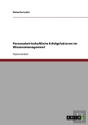 Personalwirtschaftliche Erfolgsfaktoren Im Wissensmanagement